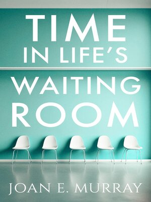 cover image of Time In Life's Waiting Room
